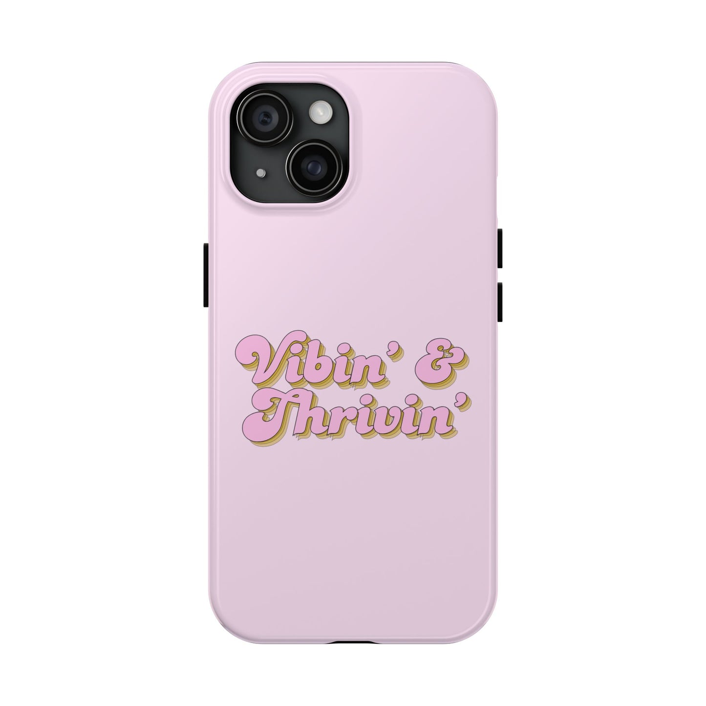 Vibin' & Thrivin' Tough Phone Case — Pink Retro Script Protective Cover