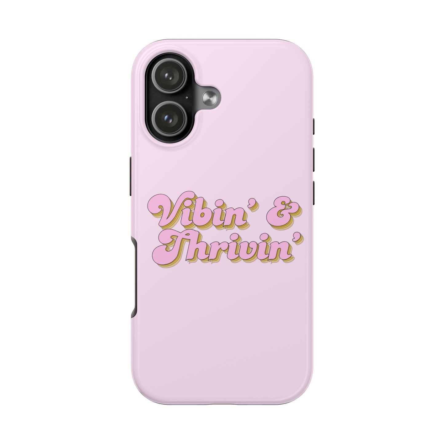 Vibin' & Thrivin' Tough Phone Case — Pink Retro Script Protective Cover