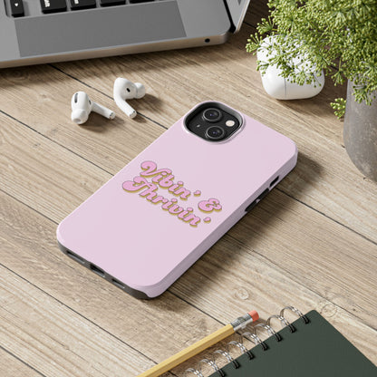 Vibin' & Thrivin' Tough Phone Case — Pink Retro Script Protective Cover