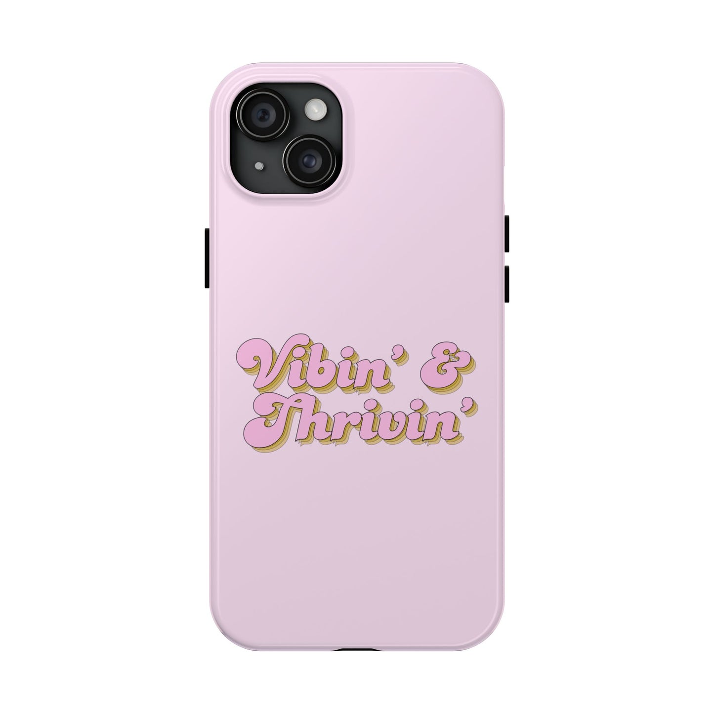 Vibin' & Thrivin' Tough Phone Case — Pink Retro Script Protective Cover