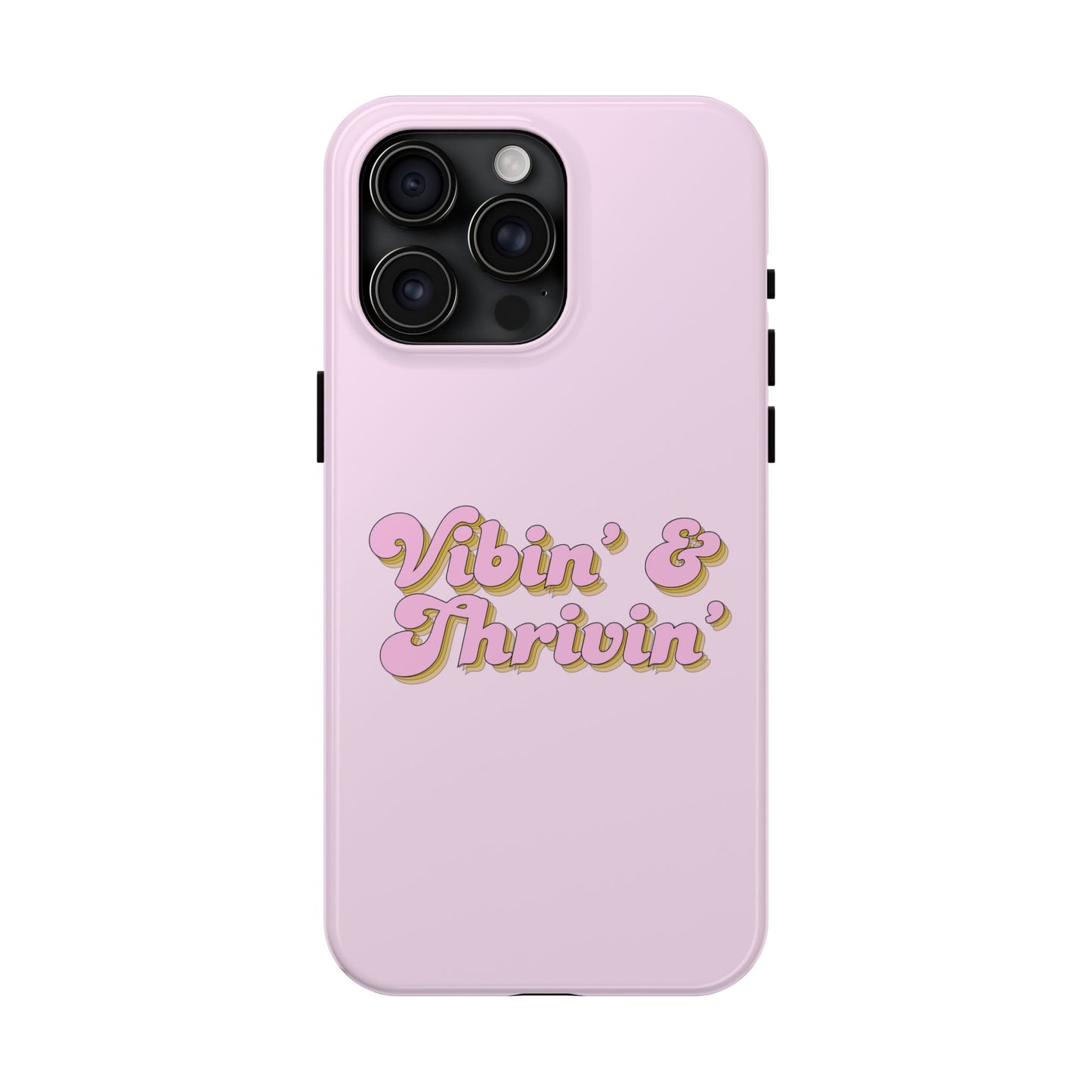 Vibin' & Thrivin' Tough Phone Case — Pink Retro Script Protective Cover