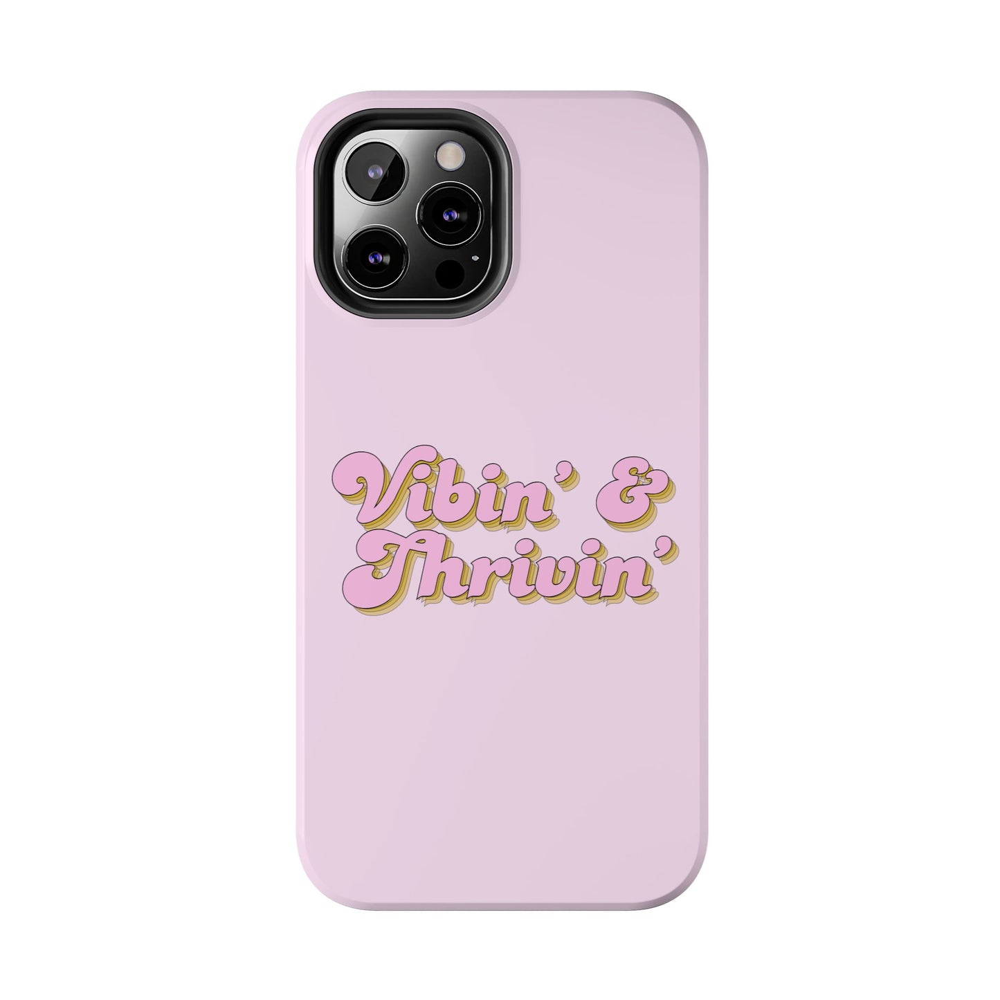 Vibin' & Thrivin' Tough Phone Case — Pink Retro Script Protective Cover